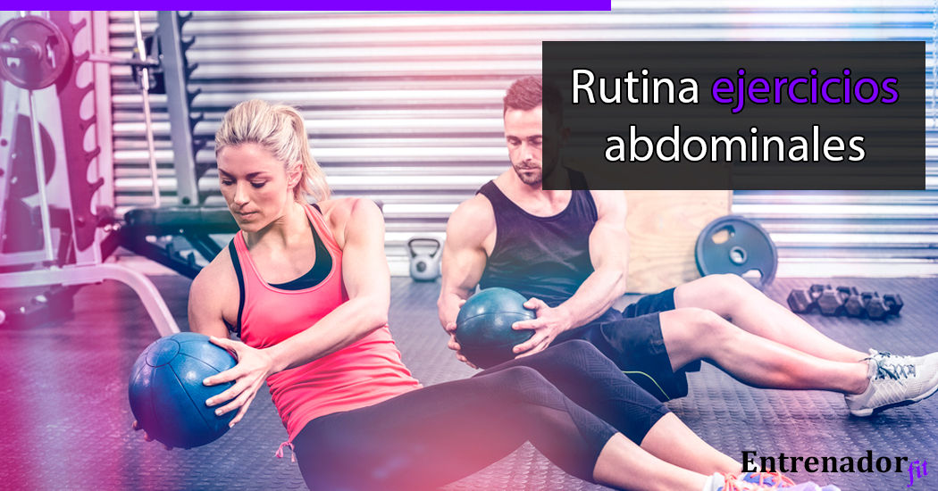 Rutina de ejercicios para tus abdominales