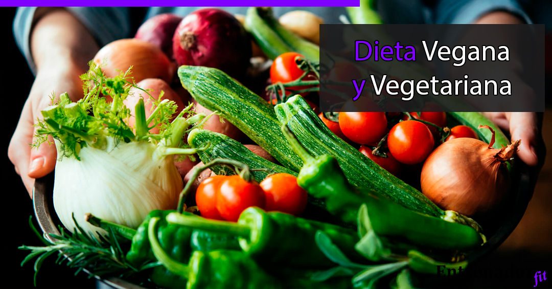 Dieta Vegana y Vegetariana