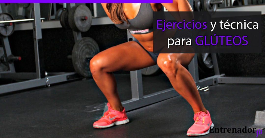 Técnica y ejercicios para tonificar tus gluteos